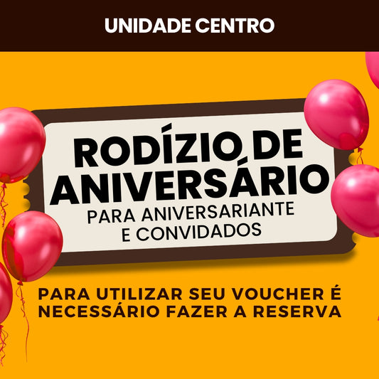 Rodízio Aniversariante e Convidados - Centro