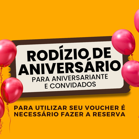 Rodízio de Churrasco - Aniversariante e Convidados